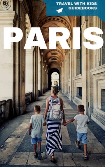 Paris with Kids: Plan the Ultimate Paris Family Vacation