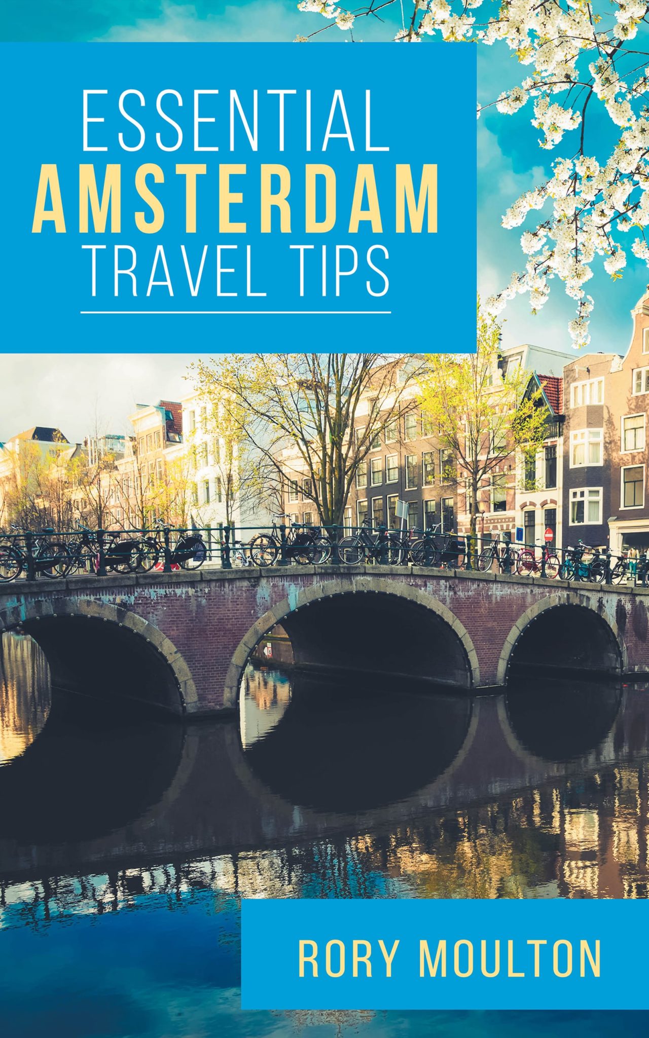 legaal Volwassenheid deed het Essential Amsterdam Travel Tips | Rory Moulton