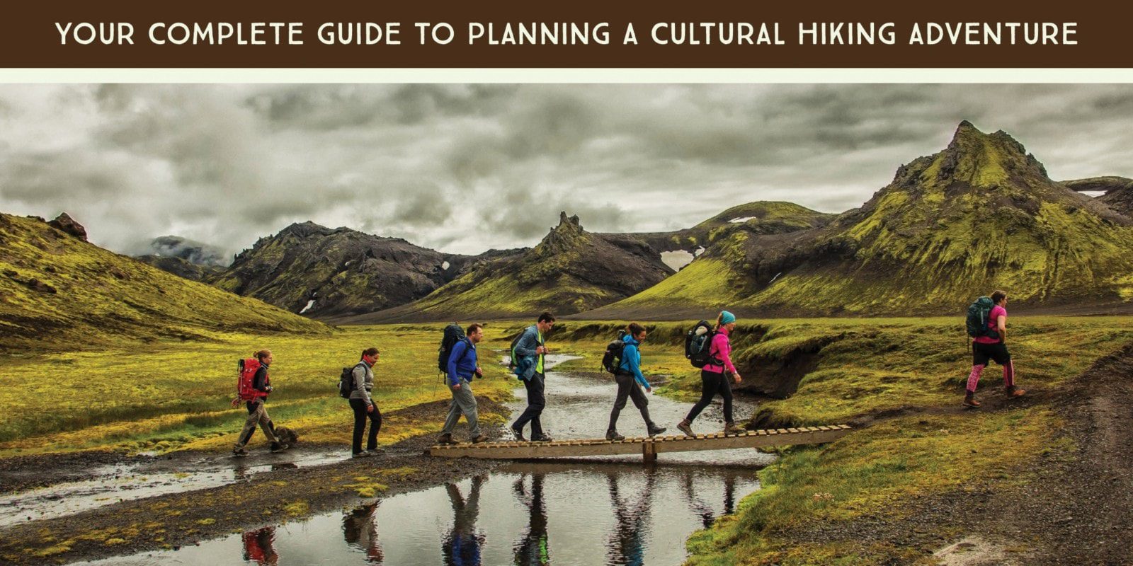 Planning a Hiking Trip: The Complete Guide